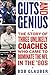 Guts and Genius: The Story of Three Unlikely Coaches Who Came to Dominate the NFL in the '80s