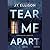 Tear Me Apart