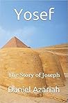 Yosef:  The Story of Joseph (Azariah Bible Translation)