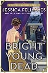 Bright Young Dead by Jessica Fellowes