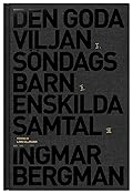 Romantrilogin: Den goda viljan/Söndagsbarn/Enskilda samtal