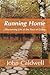 Running Home: Discovering Life at the Pace of Grace