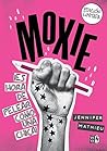 Moxie by Jennifer Mathieu