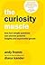 The Curiosity Muscle
