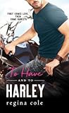 To Have and to Harley by Regina Cole