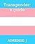 Transgender 101: a Guide to...
