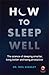 How to Sleep Well by Neil Stanley How to Sleep Well by Neil Stanley