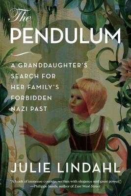 The Pendulum: A Granddaughter's Search for Her Family's Forbidden Nazi Past (Hardcover)