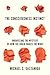 The Consciousness Instinct: Unraveling the Mystery of How the Brain Makes the Mind
