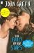 The Fault in Our Stars by John Green The Fault in Our Stars by John Green