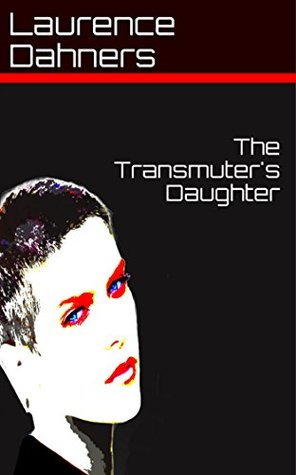 The Transmuter's Daughter (Kindle Edition)