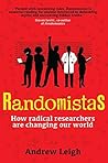 Randomistas: How Radical Researchers Are Changing Our World Book cover for Randomistas: How Radical Researchers Are Changing Our World