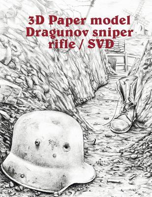 3D Paper Model Dragunov Sniper Rifle / Svd: Collect Your Sniper Rifle Is Interesting and Exciting.