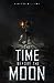 The Time Before The Moon