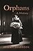 Orphans: A History