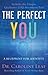 The Perfect You: A Blueprint for Identity