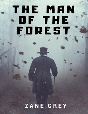 The Man of the Forest: Published in: 1920