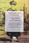 Viaggio in Italia. La Toscana dei Medici e il mezzogiorno spagnolo nella descrizione di un viaggiatore orientale