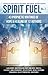 Spirit Fuel Vol. 1: 43 Prop...