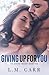 Giving Up for You (The Giving Trilogy)