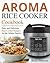 Aroma Rice Cooker Cookbook by Brice Watson