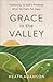 Grace in the Valley by Heath Adamson