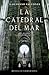La catedral del mar by Ildefonso Falcones