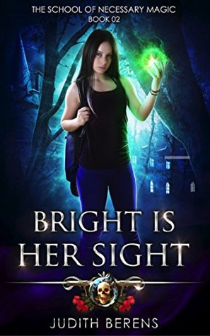 Bright is Her Sight (The School of Necessary Magic, #2)