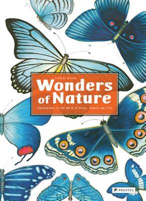 Wonders of Nature: Explorations in the World of Birds, Insects and Fish (Hardcover)