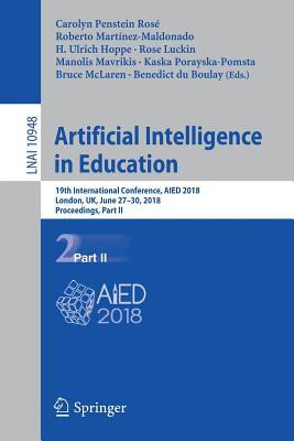 Artificial Intelligence in Education: 19th International Conference, AIED 2018, London, UK, June 27–30, 2018, Proceedings, Part II (Lecture Notes in Artificial Intelligence)