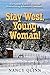 Stay West, Young Woman!: Th...
