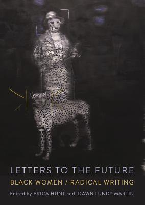 Letters to the Future: Black Women/Radical Writing (Paperback)