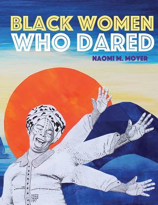 Black Women Who Dared (Hardcover)