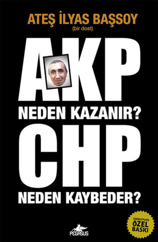 AKP Neden Kazanır, CHP Neden Kaybeder?
