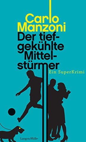 Der tiefgekühlte Mittelstürmer (German Edition)