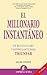 El millonario instantáneo
