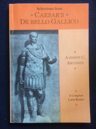 Selections From Caesar's De Bello Gallico (A Longman Latin Reader)