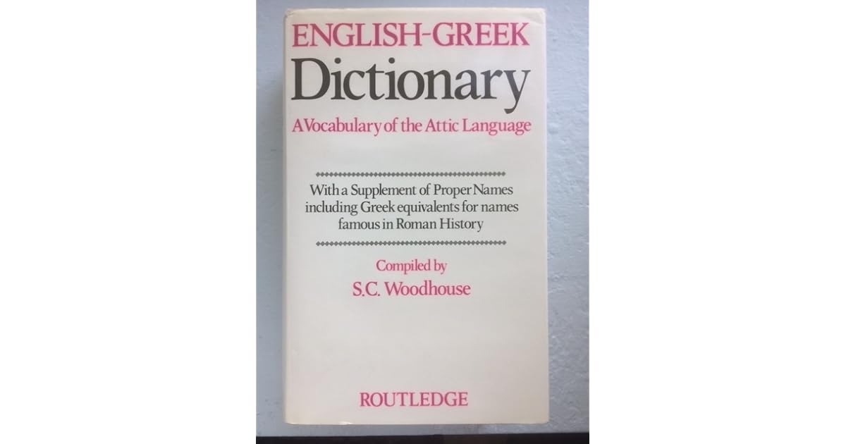 English-Greek Dictionary: A Vocabulary of the Attic Language by S.C ...
