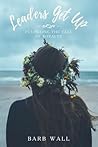 Leaders Get Up: Fulfilling the call of Royalty Leaders Get Up: Fulfilling the call of Royalty