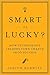 Smart or Lucky? How Technol...