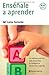 Enséñale a aprender (Spanish Edition)