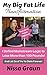 My Big Fat Life Transformation: I Defied Mainstream Logic to Lose More than 100 Pounds And Let Go of Yo-Yo Diets Forever