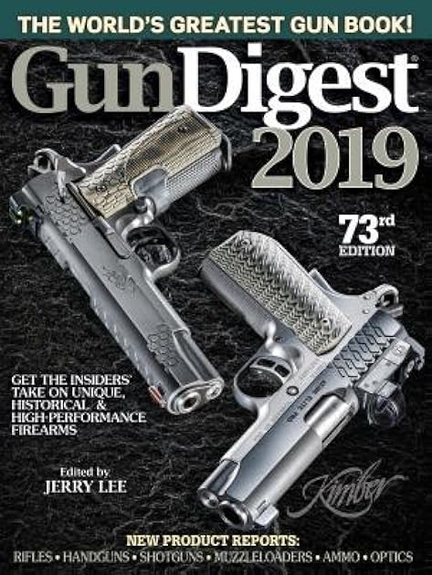 Gun Digest 2019, 73rd Edition: The World's Greatest Gun Book!