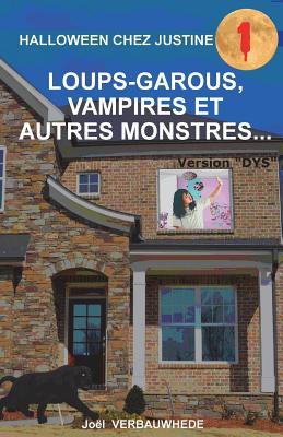 Loups-garous, vampires et autres monstres... - Version "DYS" (Halloween chez Justine) (French Edition)
