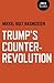 Trump's Counter-Revolution by Mikkel Bolt Rasmussen