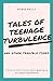 Tales of Teenage Turbulence...