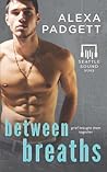 Between Breaths by Alexa Padgett