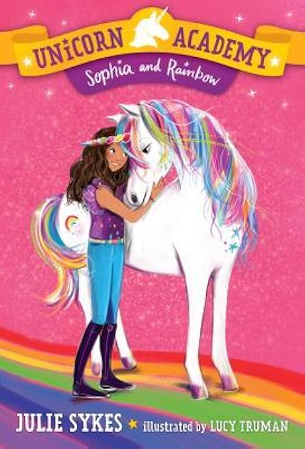 Sophia and Rainbow (Unicorn Academy: Where Magic Happens, #1)