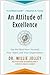 An Attitude of Excellence: Get The Best From Yourself, Your Team, and Your Organization