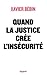 Quand la justice cree l'insecurite